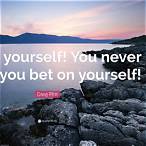 bet on yourself quote